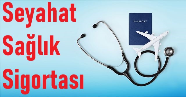 seyahat saglik sigortasi uygun fiyat en uygun seyahat sağlık